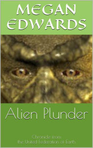 Title: Alien Plunder, Author: Megan Edwards