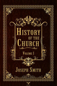 Title: History of the Church, Volume 1, Author: Joseph Smith