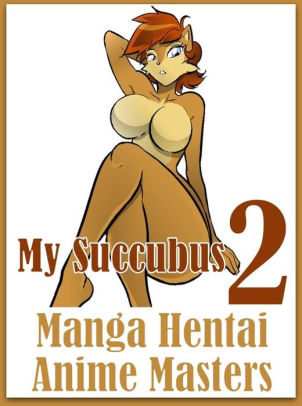 Anime Succubus Shemale Porn - Tean: Amateurs Amazing Ass My Succubus 2 Manga Hentai Anime Masters ( sex,  porn, fetish, bondage, oral, anal, ebony, hentai, domination, erotic ...