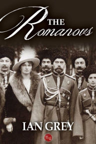 Title: The Romanovs, Author: Ian Grey