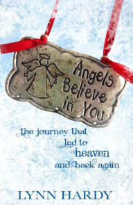 Title: Angels Believe in You, Author: Lynn Hardy