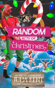 Title: Random Acts of Christmas (Random Series #8), Author: Julia Kent