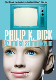 Title: Az utolso szimulakrum, Author: Philip K. Dick