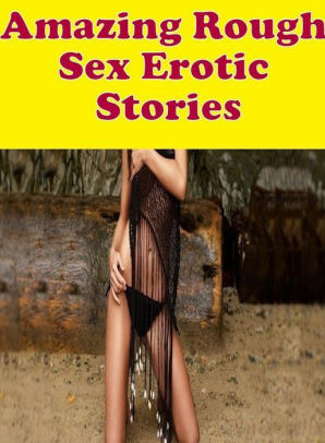 Erotic Rough Sex - Adult Book: Cuckold Swingers Sex English Treat Sex Amazing Rough Sex Erotic  Stories ( sex, porn, fetish, bondage, oral, anal, ebony, hentai, ...