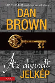 Title: Az elveszett jelkép (The Lost Symbol), Author: Dan Brown