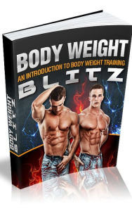 Title: Body Weight Blitz- Learn the right way to lose weight with exercise, bodybuilding, diet, all made easy and full of fun!exercise, bodybuilding, weight loss, exercise and blood pressure, exercise and diet, bodybenchmarks, Author: Federico Calafati