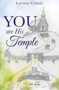 Title: YOU are His Temple, Author: Lorraine Costain