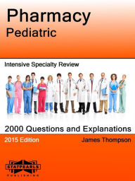 Title: Pharmacy Pediatric Intensive Specialty Review, Author: James Thompson