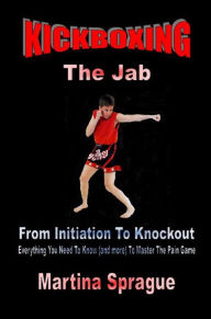Title: Kickboxing: The Jab, Author: Martina Sprague