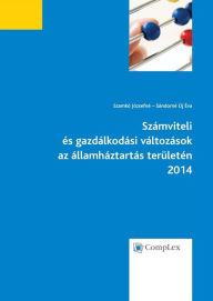 Title: Szamviteli es gazdalkodasi valtozasok az allamhaztartas teruleten 2014, Author: Jozsefne Szamko