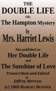 Title: The Double Life, Author: Mrs. Harriet Lewis