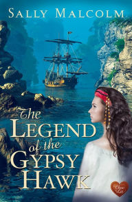 Title: The Legend of the Gypsy Hawk (Choc Lit), Author: Sally Malcolm