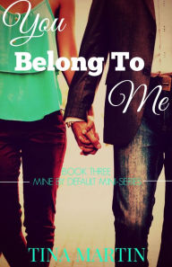 Title: You Belong To Me, Author: Tina Martin