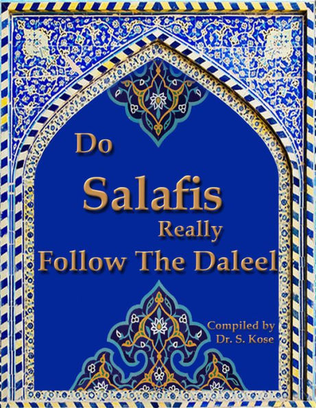 Do Salafis Really Follow The Daleel