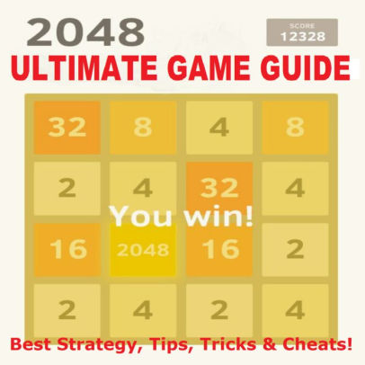 2048 Ultimate Game Guide Best Strategies Tips Tricks And Cheatsnook Book - 