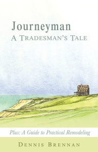 Title: Journeyman: A Tradesman's Tale, Author: Dennis Brennan