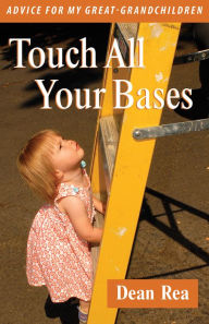 Title: Touch All Your Bases, Author: Dean Rea