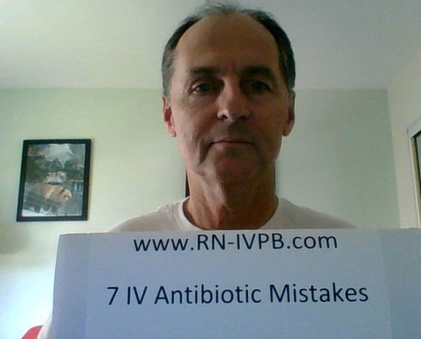 7 IV Medication Mistakes with Antibiotics: A CEU course for Registered Nurses to learn how to give 100 percent of Intravenous Piggyback (IVPB) Medications.