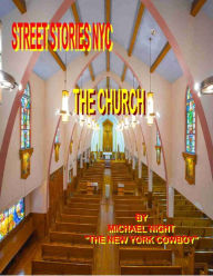 Title: Street Stories NYC The Church, Author: Michael Night 