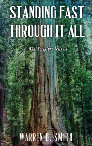 Title: Standing Fast Through It All, Author: Warren B. Smith