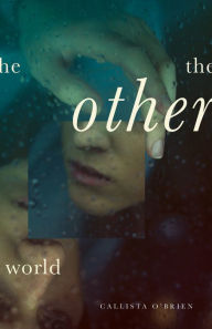 Title: The Other World, Author: Callista O'Brien