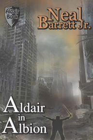 Title: Aldair in Albion, Author: Neal Barrett