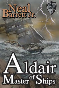 Title: Aldair, Master of Ships, Author: Neal Barrett