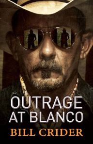 Title: Outrage at Blanco, Author: Bill Crider