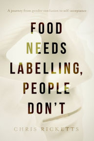 Title: Food Needs Labelling, People Don't, Author: Chris Ricketts