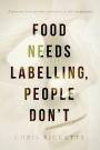 Food Needs Labelling, People Don't