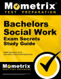 Bachelors Social Work Exam Secrets Study Guide: ASWB Test Review for the Association of Social Work Boards Exam