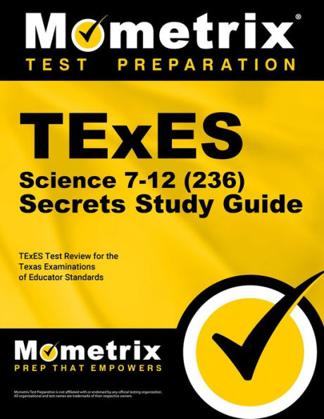 TExES Science 7-12 (236) Secrets Study Guide: TExES Test Review for the Texas Examinations of Educator Standards