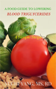 Title: A Food Guide to Lowering Blood Triglycerides: 4 Simple Steps, Author: Yuchi Yang