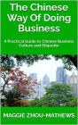 The Chinese Way of Doing Business: A Practical Guide to Chinese Business Culture and Etiquette