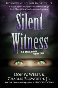 Title: Silent Witness: The Karla Brown Murder Case, Author: Don W. Weber