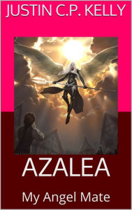 Title: Azalea: My Angel Mate, Author: Kalalea George