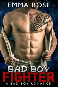 Title: Bad Boy Fighter, Author: Emma Rose