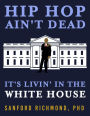 Hip Hop Ain't Dead: It's Livin' in the White House