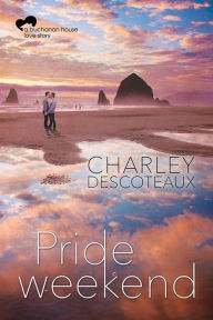 Title: Pride Weekend, Author: Charley Descoteaux