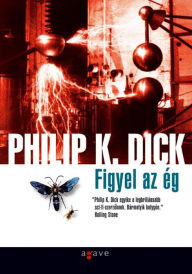 Title: Figyel az eg, Author: Philip K. Dick