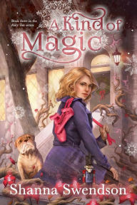 Title: A Kind of Magic, Author: Shanna Swendson