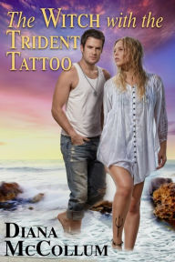 Title: The Witch with the Trident Tattoo, Author: Diana McCollum