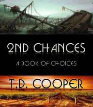 Title: 2nd Chances: A Book of Choices, Author: TD Cooper