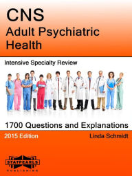 Title: CNS Adult Psychiatric Health Intensive Specialty Review, Author: Linda Schmidt