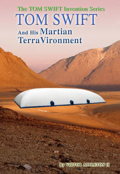 9 TOM SWIFT and His Martian TerraVironment