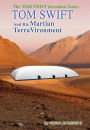 9 TOM SWIFT and His Martian TerraVironment