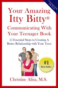 Title: Your Amazing Itty Bitty Communicating with Your Teenager Book, Author: Christine Alisa