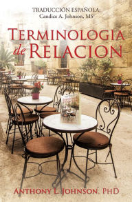 Title: Terminologia de Relacion, Author: Anthony L. Johnson PhD