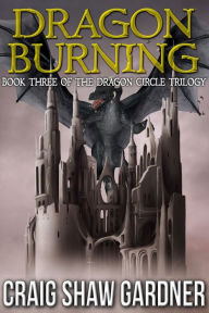 Title: Dragon Burning, Author: Craig Shaw Gardner