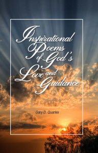 Title: Inspirational Poems of God's Love and Guidance, Author: Gary Quarles